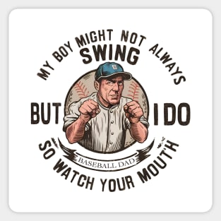 My boy might not always swing but i do so watch your mouth Sticker